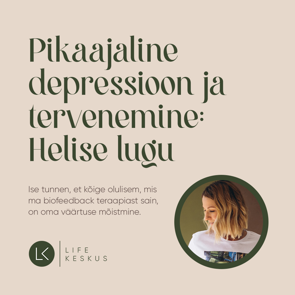 Pikaajaline depressioon ja tervenemine: Helise lugu